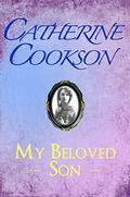 My Beloved Son by Catherine Cookson