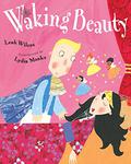 Waking Beauty by Leah Wilcox