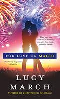 For Love or Magic (Nodaway Falls #3) by Lucy March