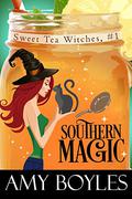 Southern Magic  (Sweet Tea Witch Mysteries) by Amy Boyles