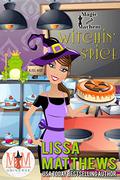 Witchin' Spice: Magic and Mayhem Universe by Lissa Matthews