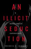 An Illicit Seduction by Chencia C. Higgins