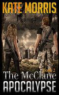 The McClane Apocalypse: Book 2 by Kate Morris