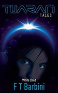 White Child (Tijaran Tales #1) by Francesca T. Barbini