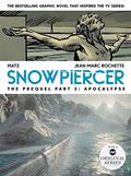 Snowpiercer: Prequel Vol. 2: Apocalypse (Transperceneige #6) by Matz