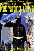 Recruiting Drive: Jethro 4 (Wandering Engineer Jethro's Tale #4) by Chris Hechtl