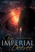 By Imperial Decree by Angel Martinez