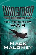 The Tomorrow War (Wingman #16) by Mack Maloney