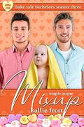 Maple Sugar Mix-Up (Bake Sale Bachelors Season Three #5) by Kallie Frost