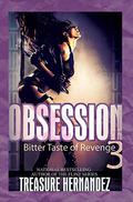 Obsession 3: Bitter Taste of Revenge (Obsession #3) by Treasure Hernandez