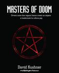 Masters of Doom: How Two Guys Created an Empire and Transformed Pop Culture by David Kushner