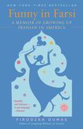 Funny in Farsi: A Memoir of Growing Up Iranian in America (Funny in Farsi #1) by Firoozeh Dumas