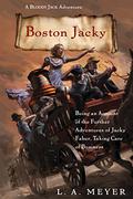 Boston Jacky: Being an Account of the Further Adventures of Jacky Faber, Taking Care of Business (Bloody Jack #11) by L.A. Meyer