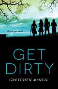 Get Dirty by Gretchen McNeil