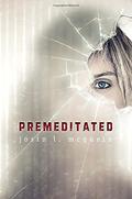 Premeditated by Josin L. McQuein
