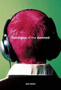 Hairstyles of the Damned by Joe Meno