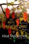 Child Of My Heart by Alice McDermott