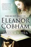 The Secret Diary of Eleanor Cobham by Tony Riches