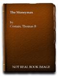 The Moneyman by Thomas B. Costain
