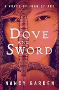 Dove and Sword: A Novel of Joan of Arc by Nancy Garden