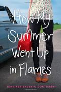 How My Summer Went Up in Flames by Jennifer Salvato Doktorski