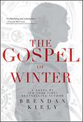 The Gospel of Winter by Brendan Kiely