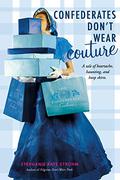 Confederates Don't Wear Couture (Pilgrims #2) by Stephanie Kate Strohm
