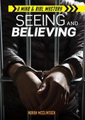 Seeing and Believing (Mike & Riel #4) by Norah McClintock
