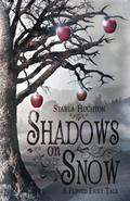 Shadows on Snow (Flipped Fairy Tales #1) by Starla Huchton