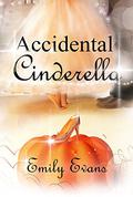 Accidental Cinderella (Accidental #6) by Emily Evans