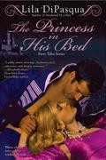 The Princess in His Bed by Lila DiPasqua
