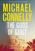 The Gods of Guilt by Michael Connelly