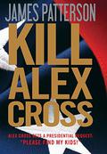 Kill Alex Cross by James Patterson