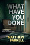 What Have You Done (Adler and Dwyer Book #0.5) by Matthew Farrell