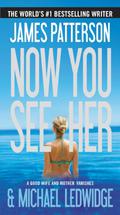 Now You See Her by James Patterson, Michael Ledwidge