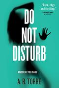 Do Not Disturb by A.R. Torre, Alessandra Torre