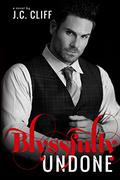 Blyssfully Undone (The Blyss Trilogy #3) by J.C. Cliff