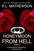 Honeymoon from Hell Part I by R.L. Mathewson