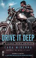 Drive It Deep (Desert Dogs #0.5) by Cara McKenna