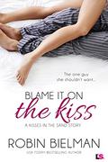 Blame it on the Kiss by Robin Bielman