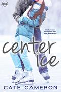 Center Ice (Corrigan Falls Raiders #1) by Cate Cameron