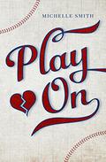 Play On (Lewis Creek #1) by Michelle Smith