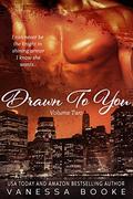 Drawn to You: Volume 2 by Vanessa Booke