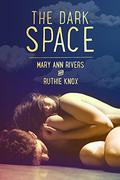The Dark Space by Ruthie Knox