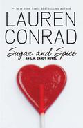 Sugar and Spice (L.A. Candy #3) by Lauren Conrad