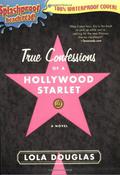 True Confessions of a Hollywood Starlet by Lara Deloza