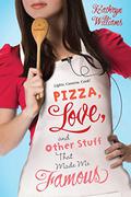 Pizza, Love, and Other Stuff That Made Me Famous  (Christy Ottaviano Books) by Kathryn Williams