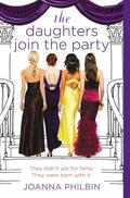 The Daughters Join the Party by Joanna Philbin