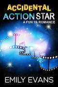 Accidental Action Star (Accidental #3) by Emily Evans