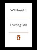 Loathing Lola by Will Kostakis